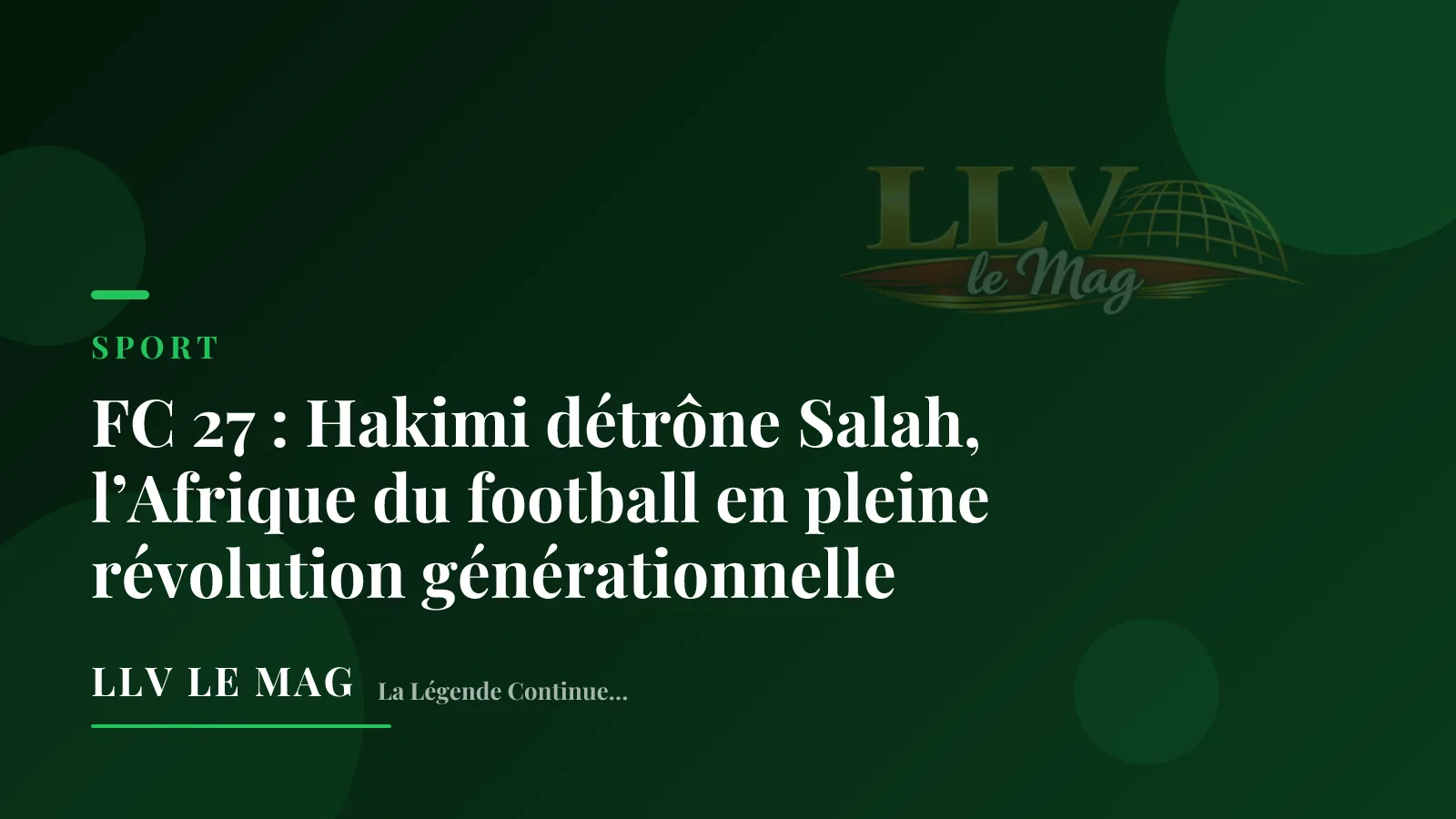 Illustration éditoriale pour FC 27 : Hakimi détrône Salah, l’Afrique du football en pleine révolution générationnelle